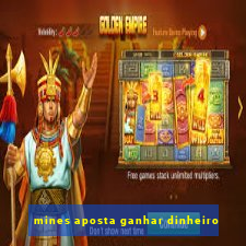 mines aposta ganhar dinheiro